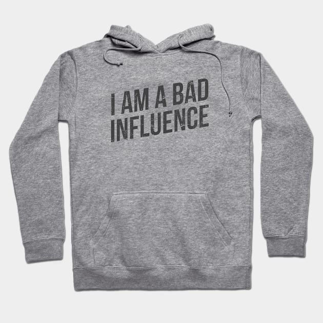 I am a bad influence Hoodie by hoopoe